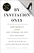 By Invitation Only: How We Built Gilt and Changed the Way Millions Shop