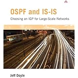 OSPF and IS-IS: Choosing an IGP for Large-Scale Networks: Choosing an IGP for Large-Scale Networks: Choosing an IGP for Large