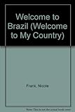 Front cover for the book Welcome to Brazil (Welcome to My Country) by Nicole Frank