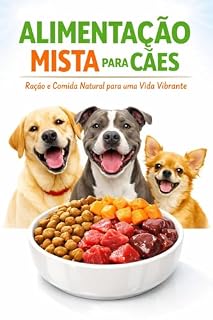Alimentação mista cães: Ração e comida natural para uma vida vibrante
