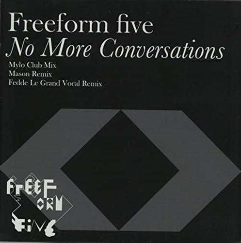 FREEFORM FIVE / NO MORE CONVERSATIONS