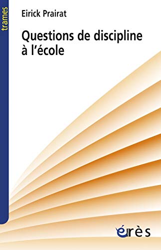 Questions de discipline a l'ecole by Eirick Prairat
