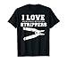 I Love Strippers Funny Electrician Shirts Funny Gift Fathers