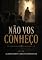 Livro Não vos conheço !!: Apartai-vos de Mim malditos, os que praticais à iniquidade !!