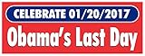 Anti Obama Political Bumper Sticker - Celebrate Obama's Last Day 07/20/17