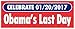 Anti Obama Political Bumper Sticker - Celebrate Obama's Last Day 07/20/17