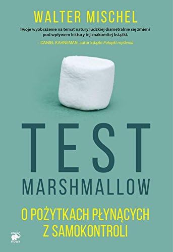 Test Marshmallow: O pożytkach płynących z samokontroli (Mistrzowie Psychologii)