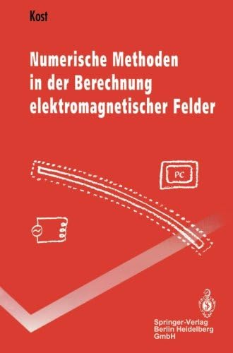 Numerische Methoden in der Berechnung elektromagnetischer Felder (Springer-Lehrbuch) (German Edition)