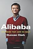 Alibaba: The House That Jack Ma Built