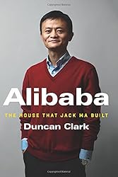 Alibaba: The House That Jack Ma Built