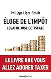 Eloge de l'impôt : Essai de justice fiscale by 