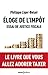 Eloge de l'impôt : Essai de justice fiscale by 