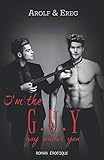 I'm the G.U.Y: (Gay Under You) (French Edition) by Arolf et Ereg .