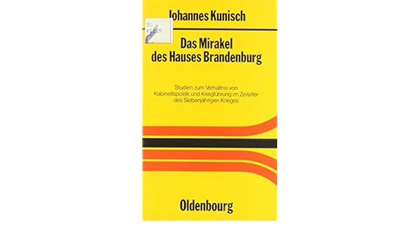Das Mirakel Des Hauses Brandenburg Studien Zum Verhaltnis Von