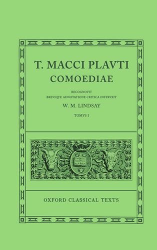 Plautus Comoediae Vol. I: Amphitruo - Mercator: OPERA AMPHITRUO OCT:C CTB: 001 (Oxford Classical Texts)