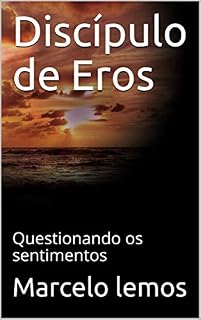 Livro Discípulo de Eros : Questionando os sentimentos (1)