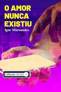 Livro O amor nunca existiu [Leituras Rápidas]