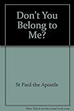 Don't You Belong to Me? A Basic Introduction to the Spiritual Life by 