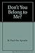 Don't You Belong to Me? A Basic Introduction to the Spiritual Life by 