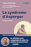 Le syndrôme d'asperger (Questions personnes serie TSA) (French Edition) by TONY ATTWOOD