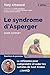 Le syndrôme d'asperger (Questions personnes serie TSA) (French Edition) by TONY ATTWOOD