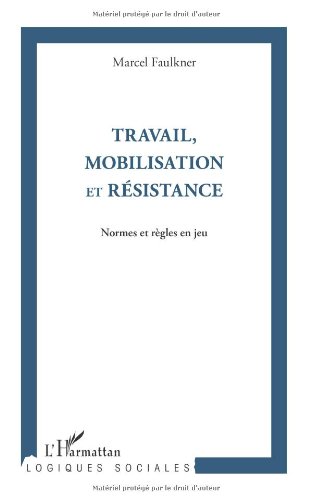 Travail, mobilisation et résistance