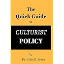 The Quick Guide to Culturist Policy