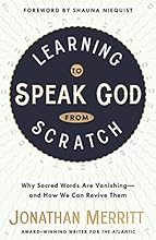 Learning to Speak God from Scratch: Why Sacred Words Are Vanishing--and How We Can Revive Them