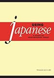 Using Japanese : A Guide to Contemporary Usage, McClure, William, 0521641551