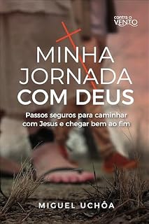 Livro Minha Jornada com Deus: Passos seguros para caminhar com Jesus e chegar bem ao fim