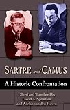 Sartre and Camus: A Historic Confrontation