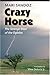 Crazy Horse (second edition): The Strange Man of the Oglalas (50th Anniversary Edition) by 