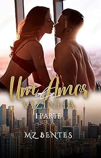 Livro Um Amor de Vizinha - Parte 1