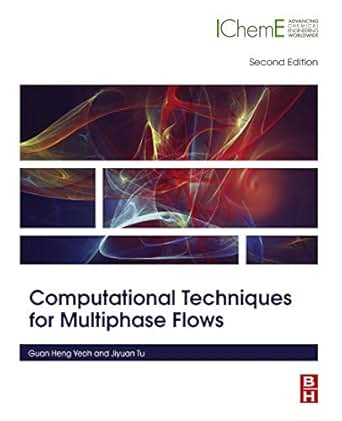 Computational Techniques For Multiphase Flows Guan Heng