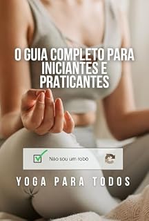 Livro Yoga para Todos:: O Guia Completo para Iniciantes e Praticantes