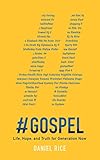 #GOSPEL: Life, Hope, and Truth for Generation Now by Daniel Rice