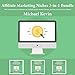 Affiliate Marketing Niches, 3 - in -1 Bundle: How to Earn Money From Home, Get Multiple Passive Inco by