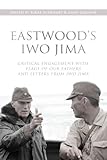 Eastwood's Iwo Jima: Critical Engagements with Flags of Our Fathers and Letters from Iwo Jima by 