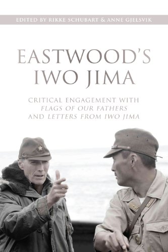 Eastwood's Iwo Jima: Critical Engagements with Flags of Our Fathers and Letters from Iwo Jima by WallFlower Press