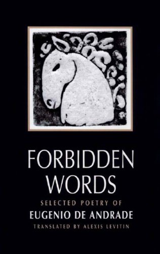 Forbidden Words: Selected Poetry of Eugenio de Andrade