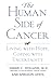 The Human Side of Cancer: Living with Hope, Coping with Uncertainty by Jimmie Holland, Sheldon Lewis
