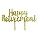 Gold Happy Retirement Acrylic Cake Topper - Retirement Party Supplies Favors, Gifts and Decorations