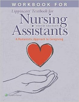 Workbook For Lipcott Textbook For Nursing Assistants A Humanistic Approach To Caregiving 9781975108540 Medicine Health Science Books 