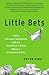 Little Bets: How Breakthrough Ideas Emerge from Small Discoveries - Book by Peter Sims