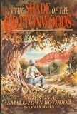 In the shade of the cottonwoods: Notes on a small-town boyhood