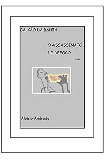 Livro Balcão da Bahia: O Assasinato de DEFOGO