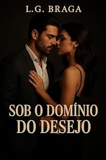 Livro Sob o Domínio do Desejo: Entregue ao Prazer que Consome