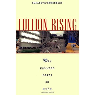 Tuition Rising: Why College Costs So Much, With a new preface