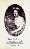 Front cover for the book Jewish High Society In Old Regime Berlin by Deborah Hertz