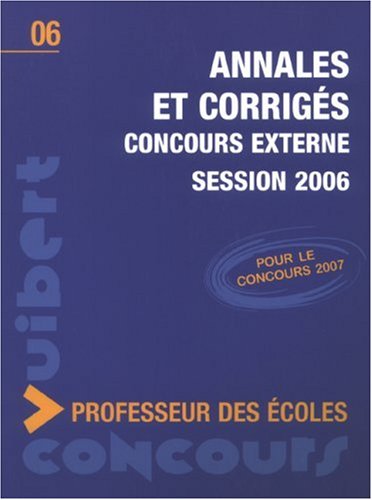 Annales et CorrigÃƒÂ©s Concours externe Professeur des ÃƒÂ©coles session 2006 by (Paperback)